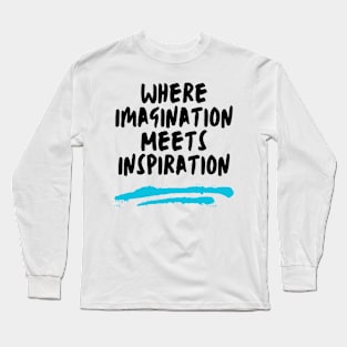 Art Teacher: Where Imagination meets Inspiration Long Sleeve T-Shirt